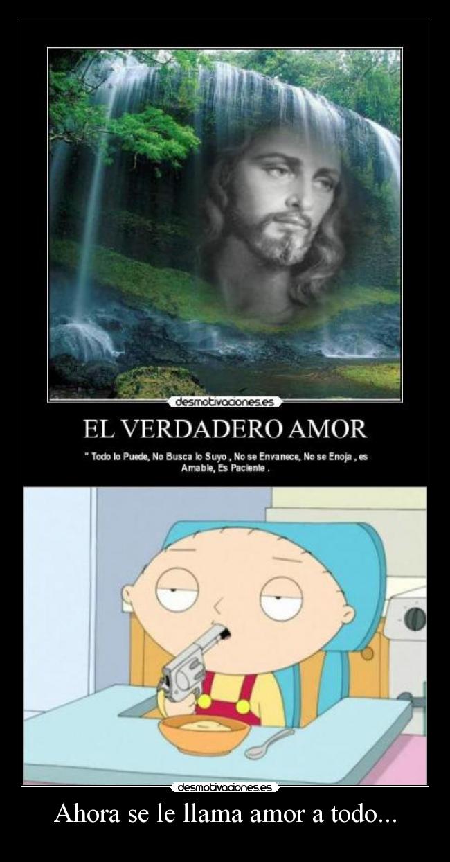 Ahora se le llama amor a todo... -