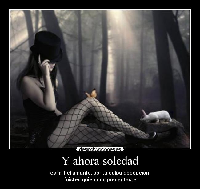 Y ahora soledad -