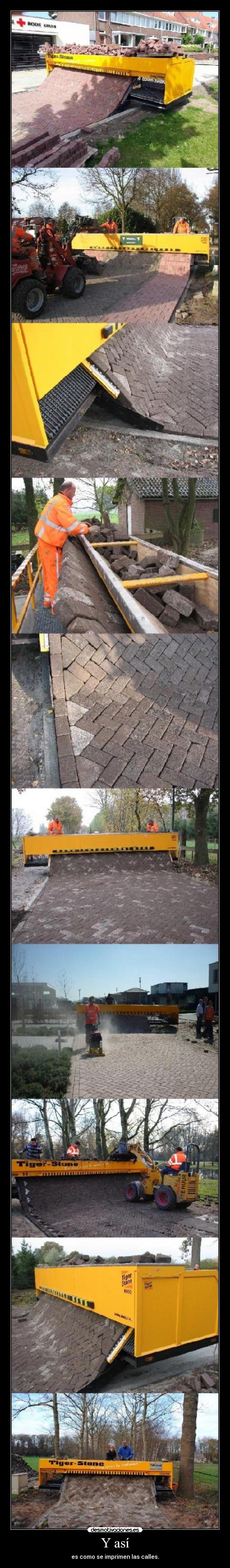 Y así - es como se imprimen las calles.