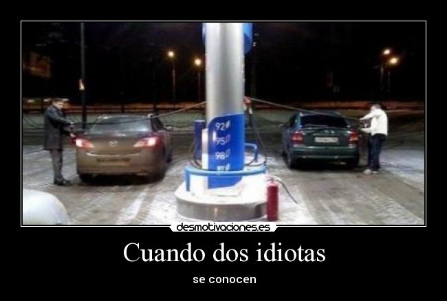 carteles gasolinera idiota desmotivaciones