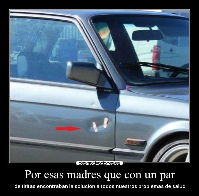 Por esas madres que con un par - de tiritas encontraban la solución a todos nuestros problemas de salud