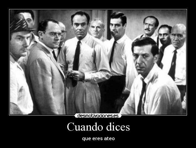 Cuando dices - que eres ateo