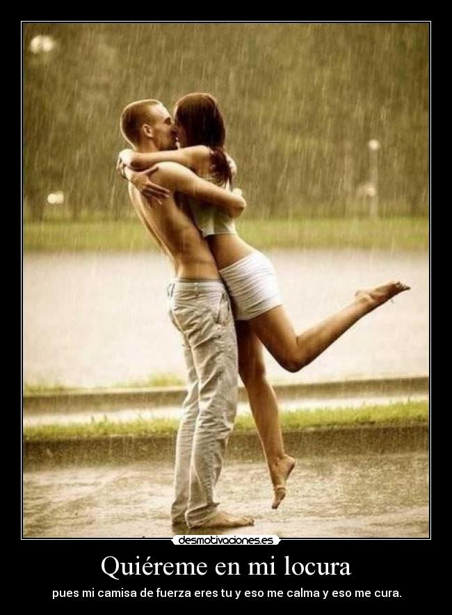 Quiéreme en mi locura -
