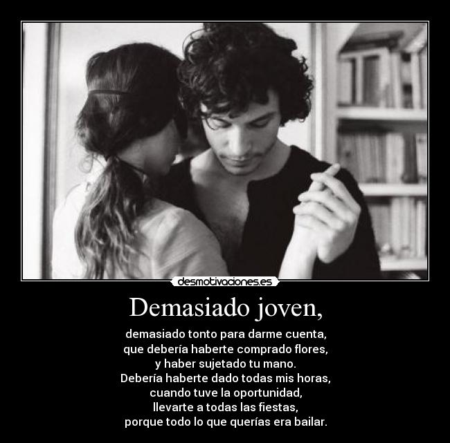 Demasiado joven, -