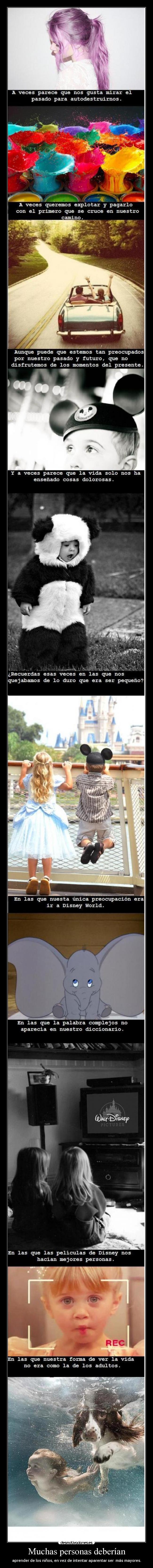 Muchas personas deberían - aprender de los niños, en vez de intentar aparentar ser más mayores.