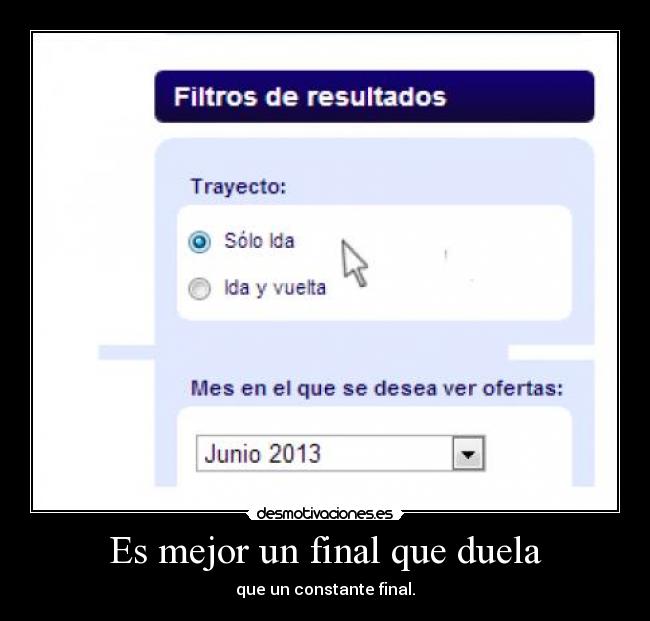 Es mejor un final que duela - que un constante final.