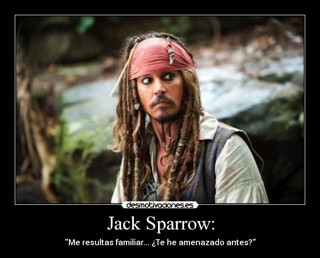 carteles jacksparrow resultar familiar amenazar desmotivaciones