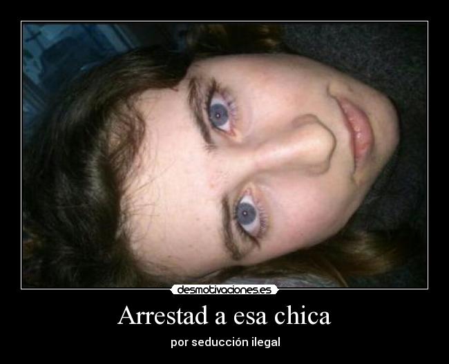 Arrestad a esa chica - 