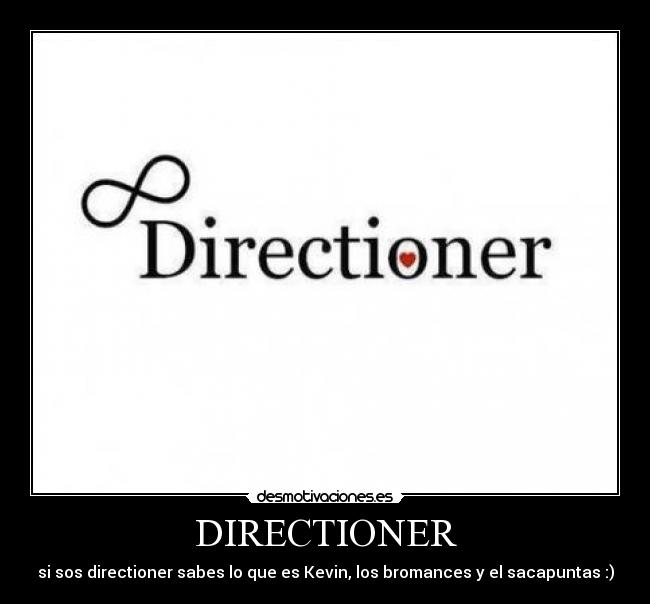 DIRECTIONER - si sos directioner sabes lo que es Kevin, los bromances y el sacapuntas :)