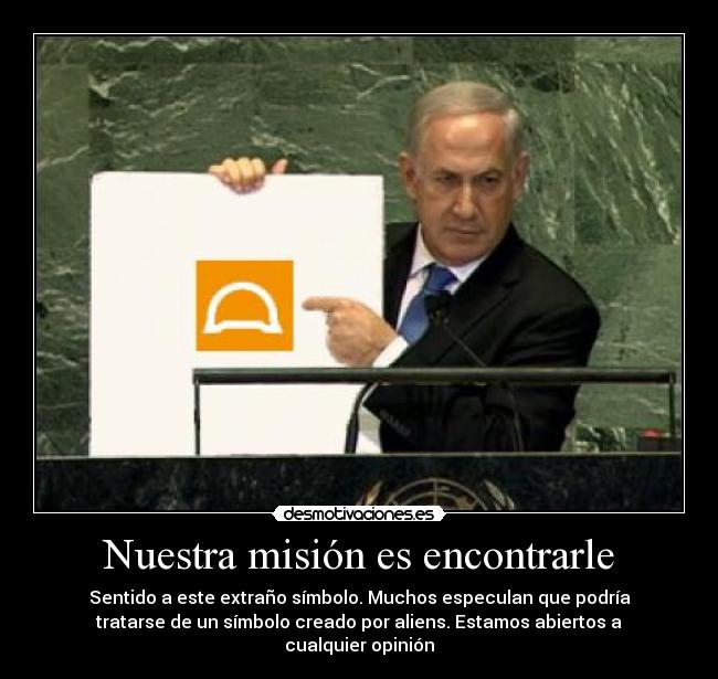 Nuestra misión es encontrarle -