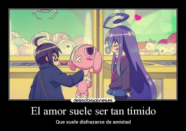 El amor suele ser tan tímido -