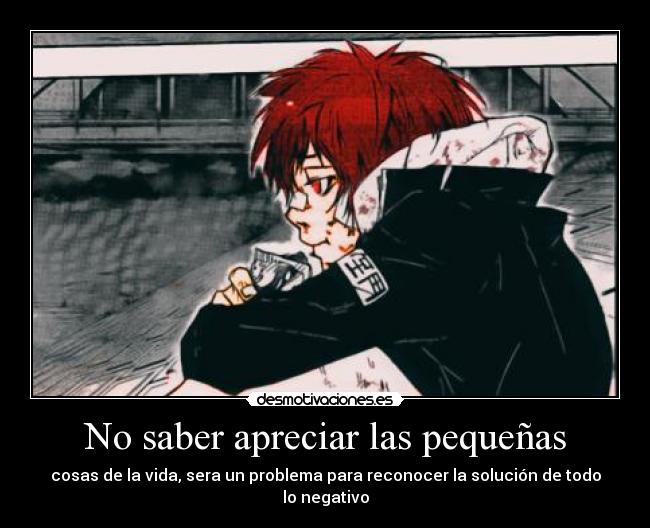 No saber apreciar las pequeñas -