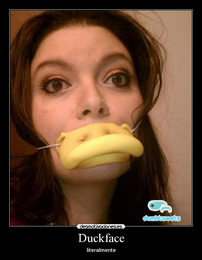 Duckface - literalmente