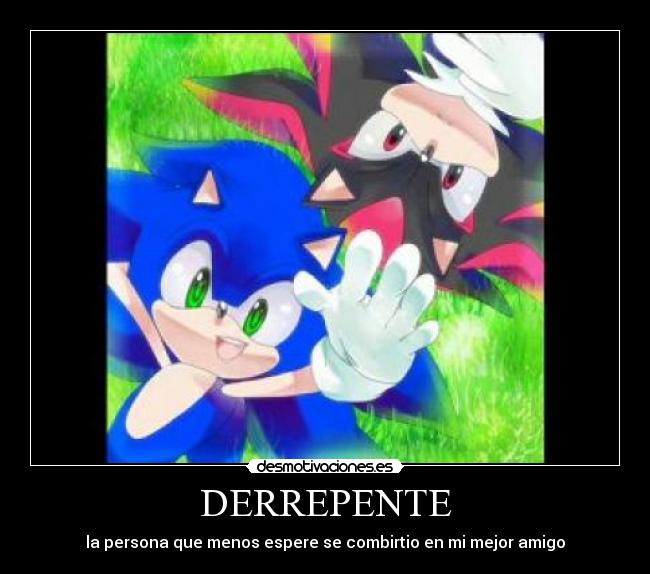 DERREPENTE - la persona que menos espere se combirtio en mi mejor amigo