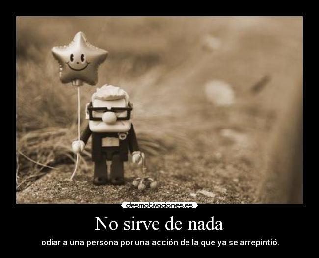 No sirve de nada -