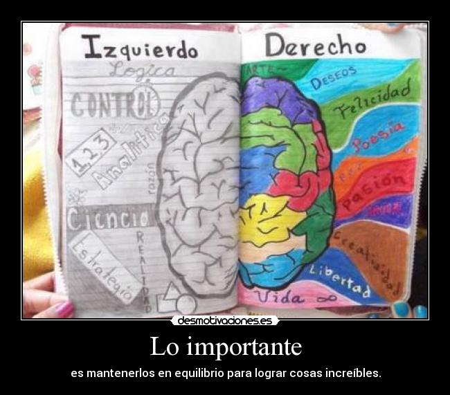 Lo importante - es mantenerlos en equilibrio para lograr cosas increíbles.