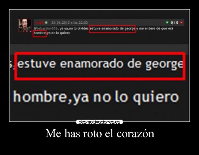 Me has roto el corazón -