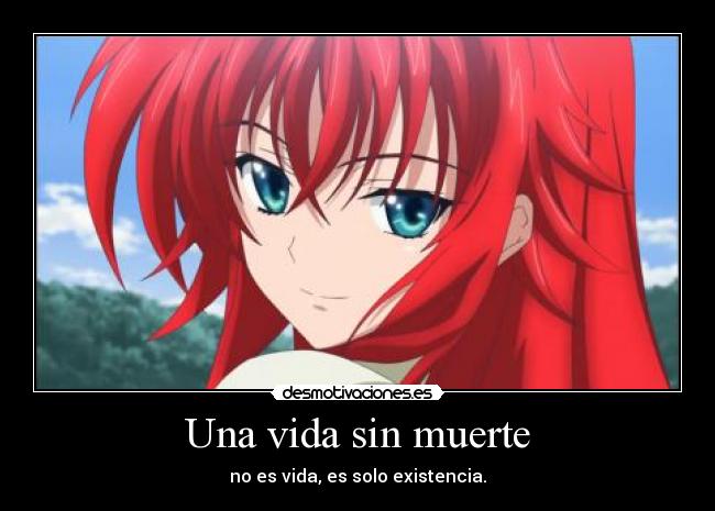 carteles vida muerte highschool dxd rias gremory una vida sin muerte solo existencia desmotivaciones