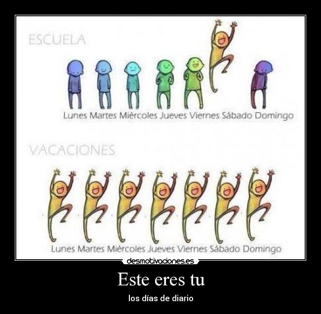 Este eres tu - los días de diario