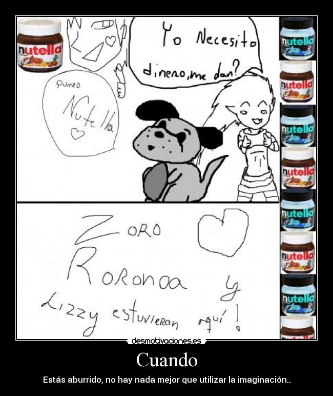 Cuando - Estás aburrido, no hay nada mejor que utilizar la imaginación..