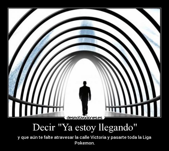 Decir Ya estoy llegando - 