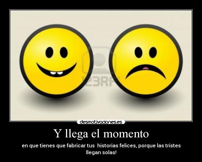 Y llega el momento -