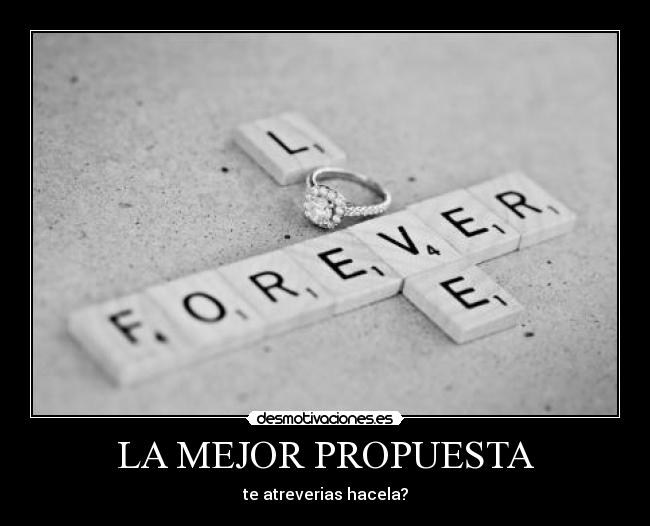 LA MEJOR PROPUESTA - te atreverias hacela?
