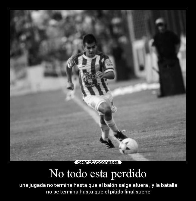 No todo esta perdido -