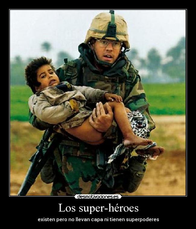 Los super-héroes - existen pero no llevan capa ni tienen superpoderes