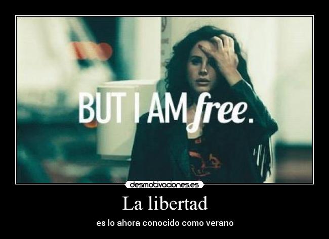 La libertad - es lo ahora conocido como verano