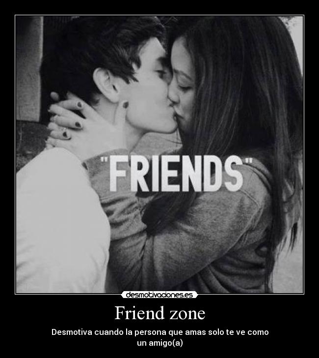 carteles friendzone amor solo amigos desmotivaciones