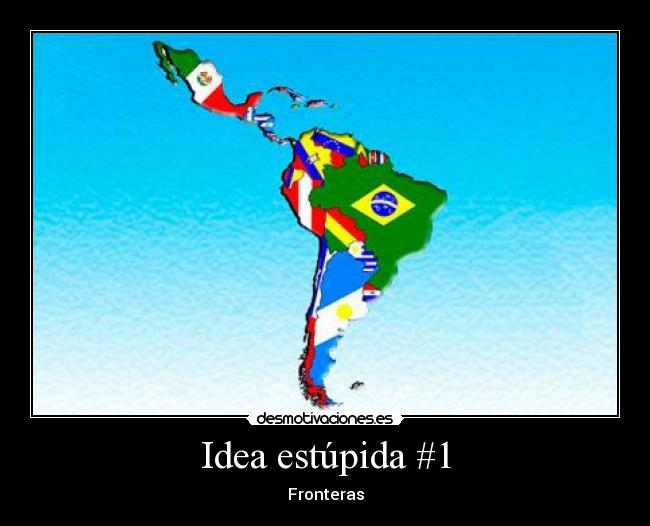 Idea estúpida #1 - Fronteras
