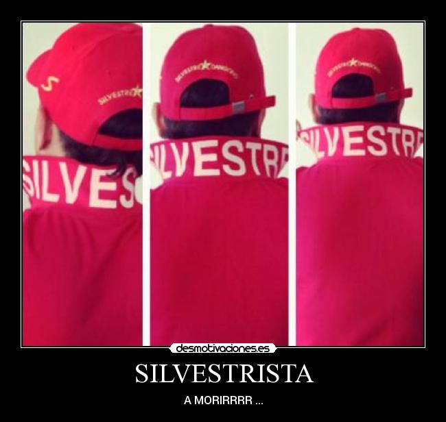 SILVESTRISTA - A MORIRRRR ...