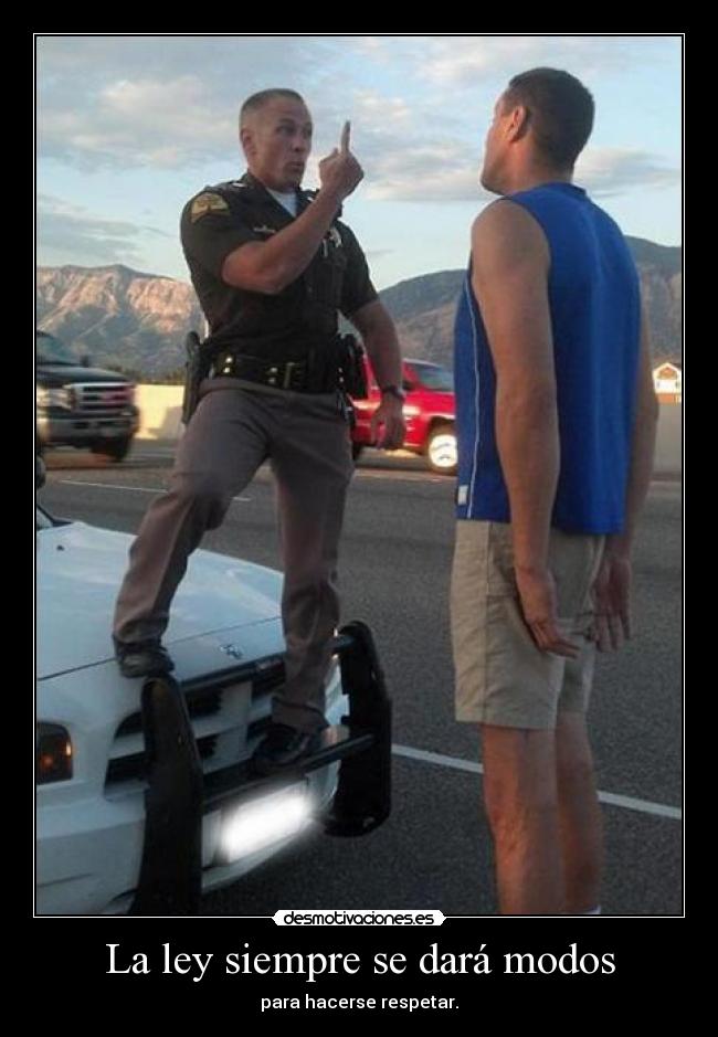 La ley siempre se dará modos - 