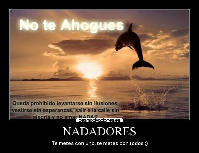 NADADORES - Te metes con uno, te metes con todos ;)