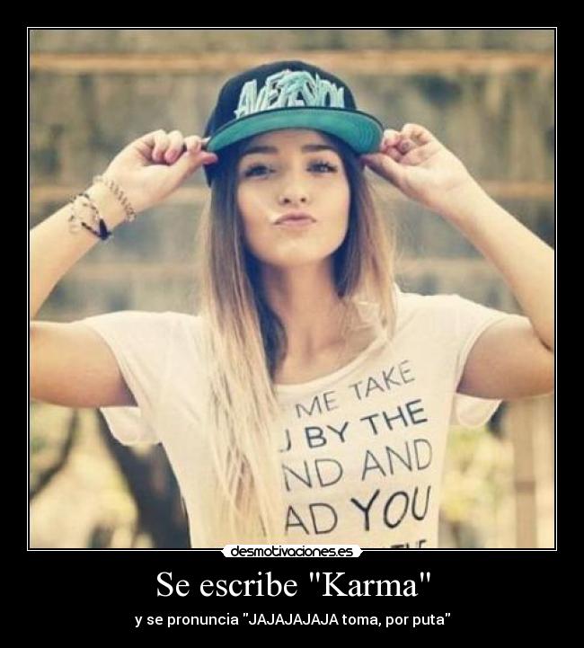 Se escribe Karma -