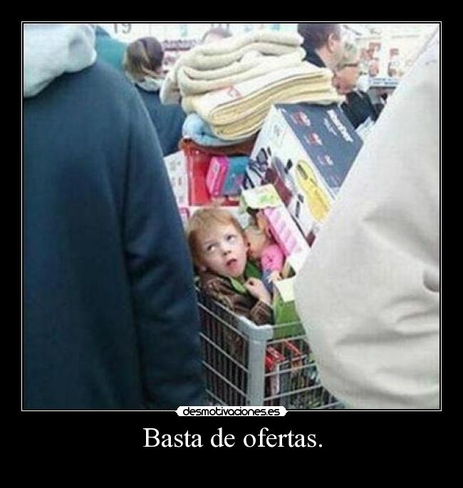 Basta de ofertas. - 