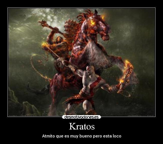 Kratos - Atmito que es muy bueno pero esta loco