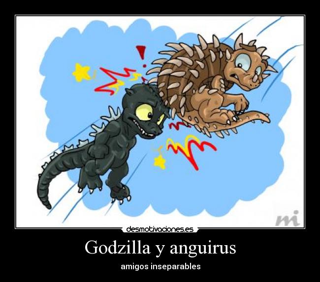 carteles godzilla amigos inseparable desmotivaciones
