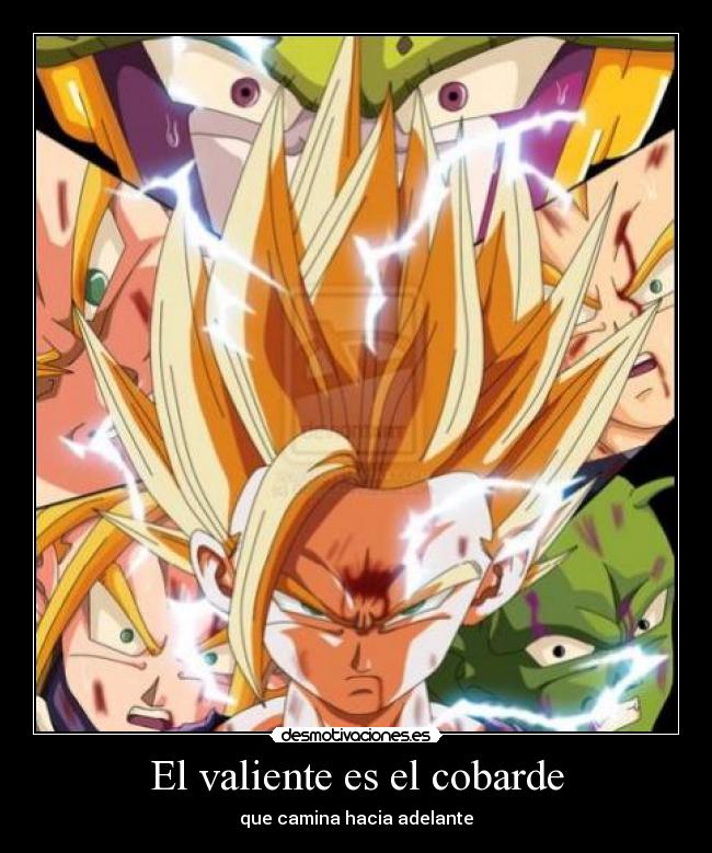 El valiente es el cobarde - que camina hacia adelante