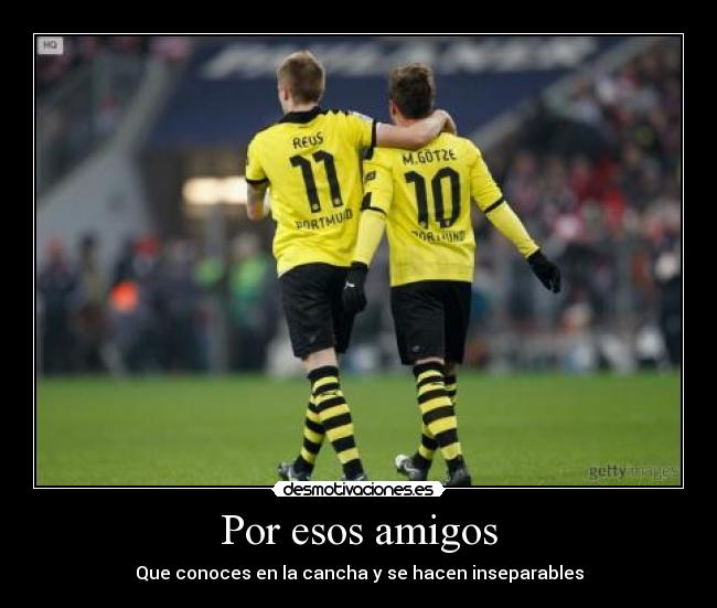 Por esos amigos - Que conoces en la cancha y se hacen inseparables