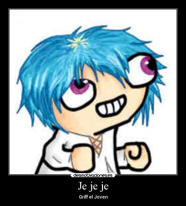 Je je je - Griff el Joven