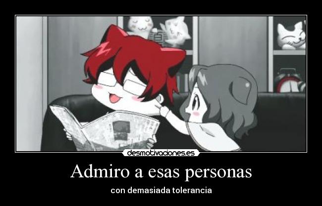 Admiro a esas personas -