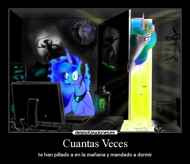 Cuantas Veces - te han pillado a en la mañana y mandado a dormir