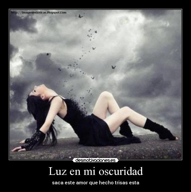 Luz en mi oscuridad - saca este amor que hecho trisas esta