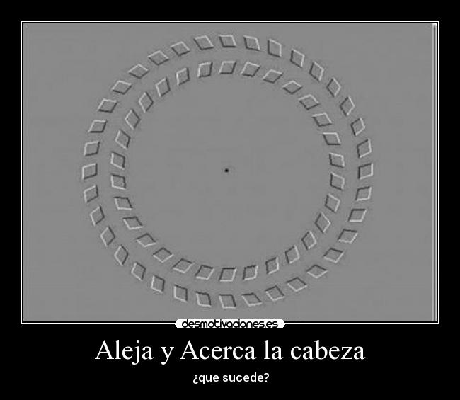 Aleja y Acerca la cabeza - ¿que sucede?