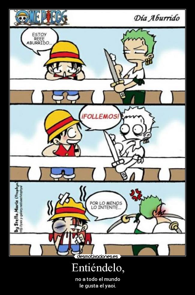 Entiéndelo, - no a todo el mundo
le gusta el yaoi.