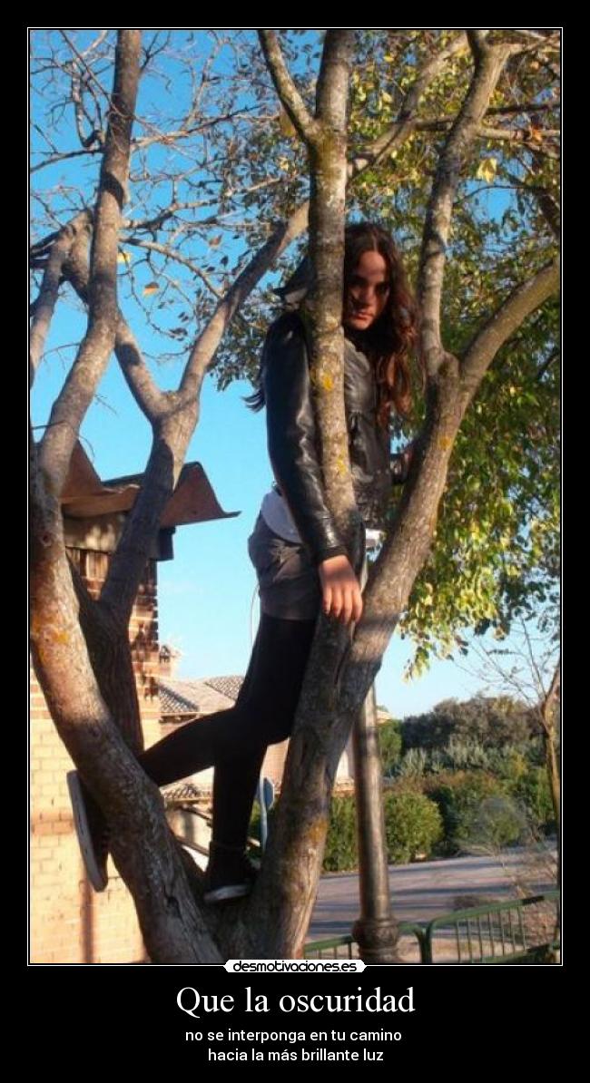 Que la oscuridad -
