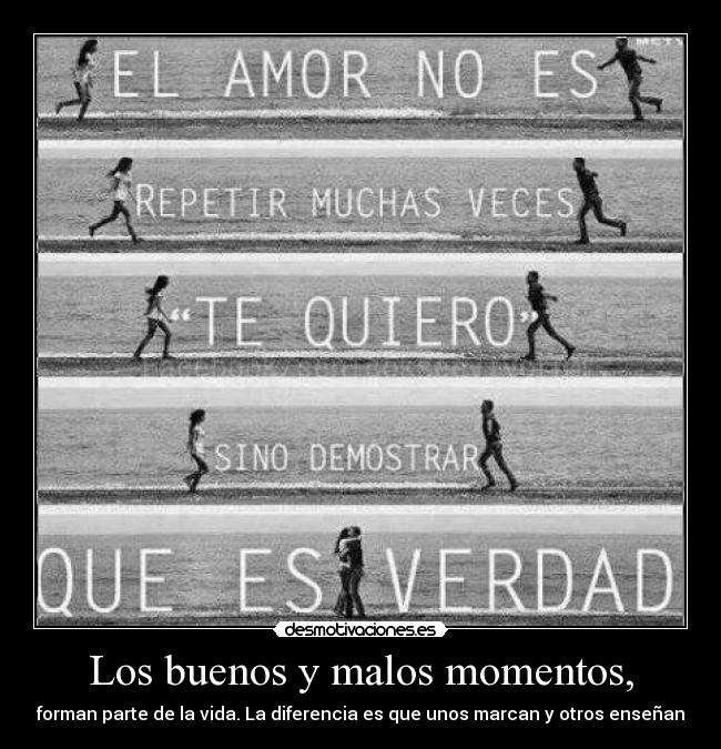 Los buenos y malos momentos, - 