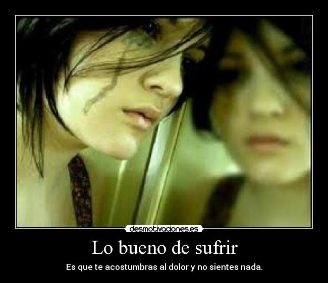 Lo bueno de sufrir -
